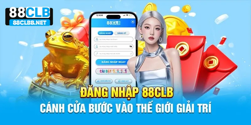 Hướng dẫn quy trình đăng nhập vào 88CLB