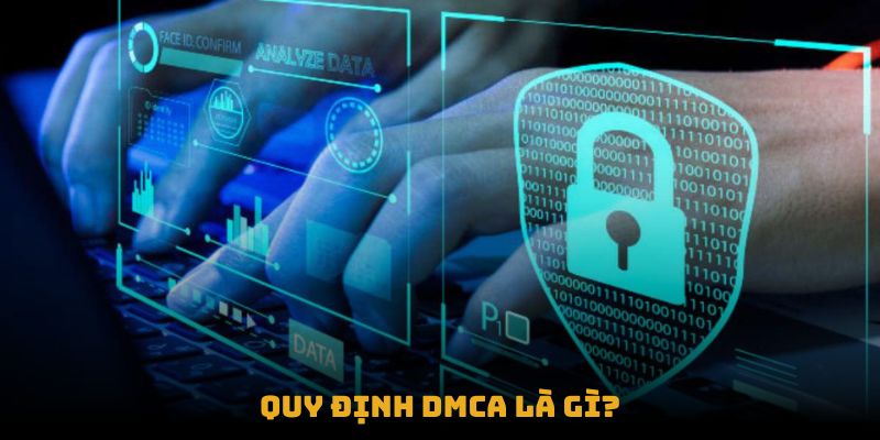 Quy định DMCA là gì?