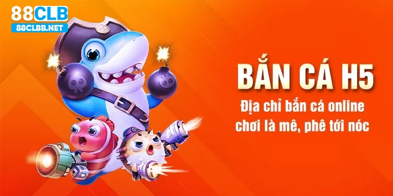 Giới thiệu game bắn cá H5